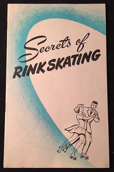 Item #1004 Secrets of Rink Skating (RARE ADVERTISING BOOKLET). CHICAGO ROLLER SKATE COMPANY.