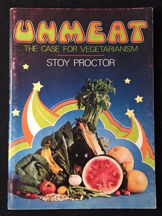 Item #1006 Unmeat: The Case for Vegetarianism (FIRST PRINTING). Stoy PROCTOR
