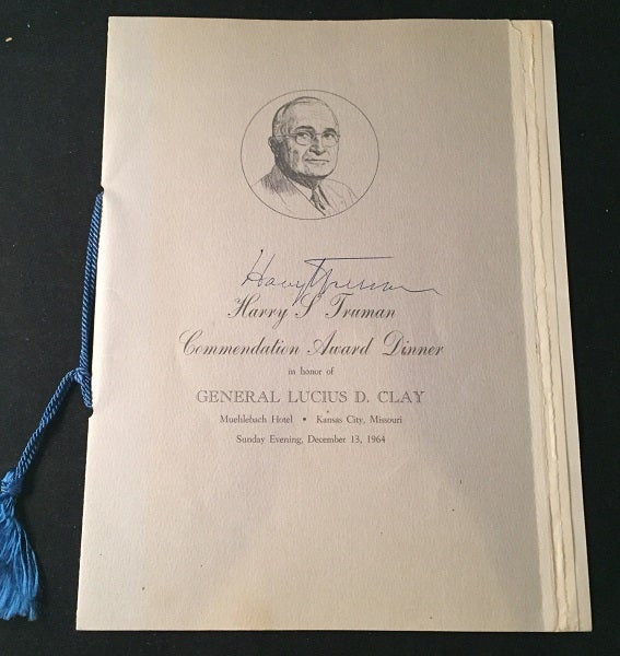 Item #1024 Original Program "Harry Truman Commendation Award Dinner in Honor of General Lucius D. Clay" (SIGNED BY PRESIDENT HARRY TRUMAN). Harry TRUMAN, Lucius CLAY.