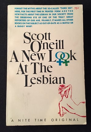 Item #1075 A New Look at the Lesbian (PAPERBACK ORIGINAL). Scott O'NEILL