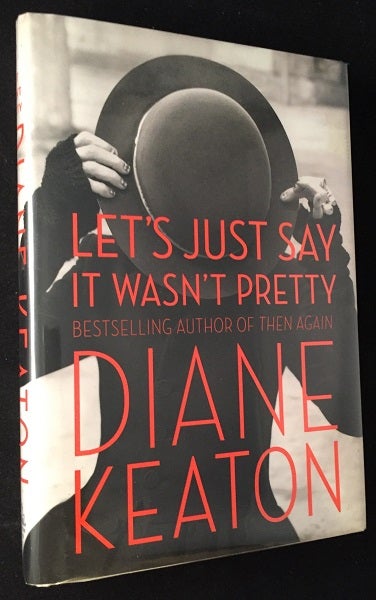 Item #1157 Let's Just Say it Wasn't Pretty. Diane KEATON.