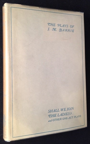 Item #1158 Shall We Join the Ladies?; and Other One-Act Plays. J. M. BARRIE.