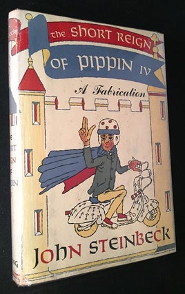 Item #1249 The Short Reign of Pippin IV; A Fabrication. John STEINBECK