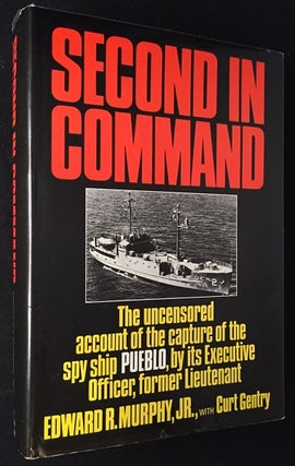Item #1273 Second in Command: The Uncensored Account of the Capture of the Spy Ship Pueblo, by...