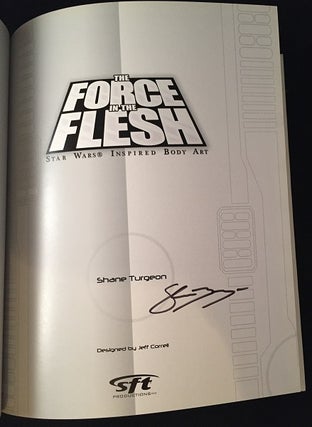 The Force in the Flesh: Star Wars Inspired Body Art (SIGNED FIRST PRINTING)