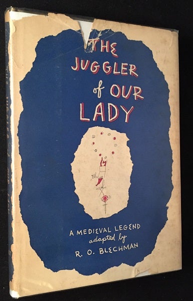 Item #1399 The Juggler of Our Lady (SIGNED & INSCRIBED W/ ORIGINAL DRAWING). R. O. BLECHMAN.