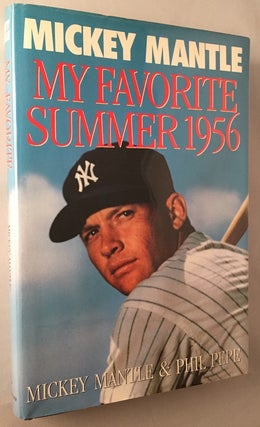 Item #142 My Favorite Summer 1956. Mickey MANTLE, Phil PEPE