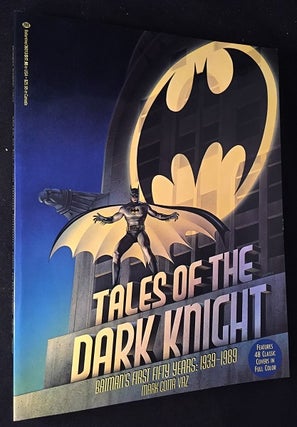 Item #1438 Tales of the Dark Knight; Batman's First Fifty Years: 1939-1989. Mark Cotta VAZ, Bob KANE