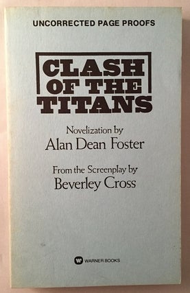 Item #146 Clash of the Titans (Uncorrected Page Proofs - SIGNED BY ALAN DEAN FOSTER). Alan Dean...