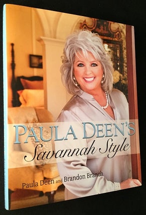 Item #1555 Paula Deen's Savannah Style (SIGNED BY BOTH AUTHORS). Paula DEEN, Brandon BRANCH