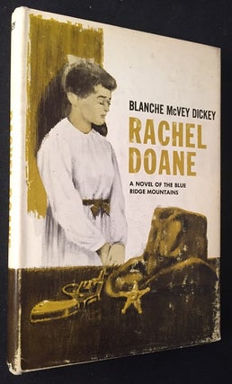 Item #1630 Rachel Doane: A Novel of the Blue Ridge Mountains (SIGNED FIRST PRINTING). Blanche...