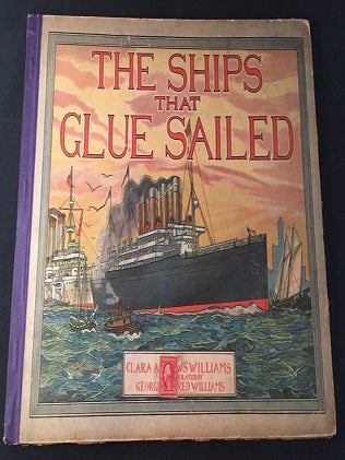 Item #1632 The Ships that Glue Sailed (FIRST EDITION). Clara Andrews WILLIAMS