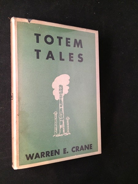 Item #1687 Totem Tales (FIRST EDITION IN ORIGINAL DUST JACKET); Indian Legends Prepared for Children. Warren CRANE.