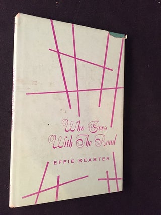 Item #1736 Who Goes With the Road (UNIVERSITY OF GEORGIA INTEREST). Effie KEASTER