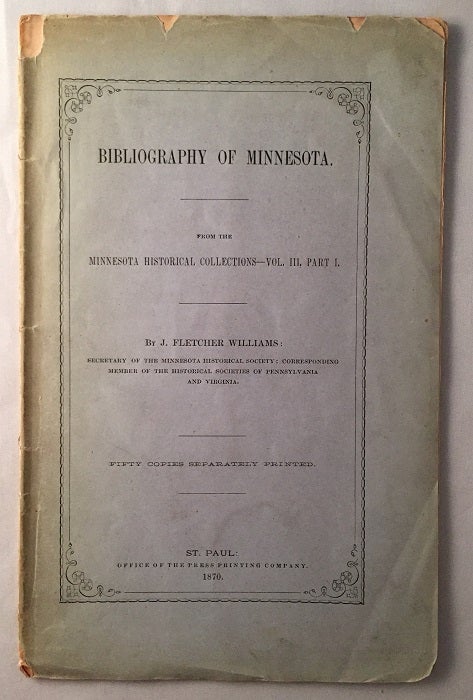 Item #175 Bibliography of Minnesota (From the Minnesota Historical Collections - Vol. III, Part I). Fletcher WILLIAMS.