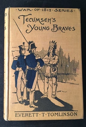Item #1788 Tecumseh's Young Braves: A Story of the Creek War. Everett TOMLINSON