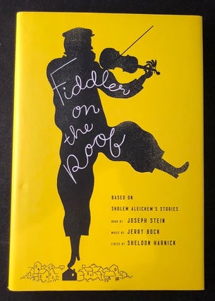Item #1948 Fiddler on the Roof (FIRST PRINTING OF THE 50TH ANNIVERSARY EDITION). Joseph STEIN,...