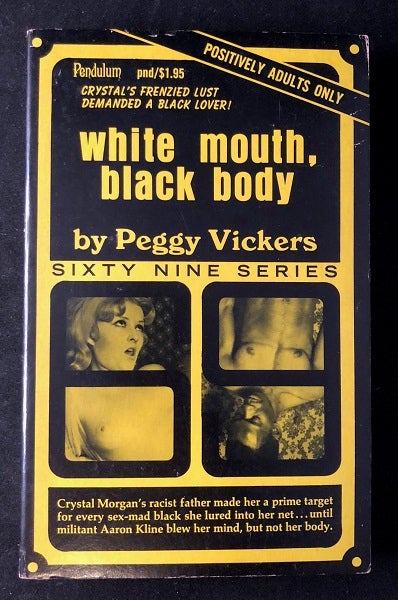 Item #1967 White Mouth, Black Body; Crystal's Frenzied Lust Demanded a Black Lover! Peggy VICKERS.