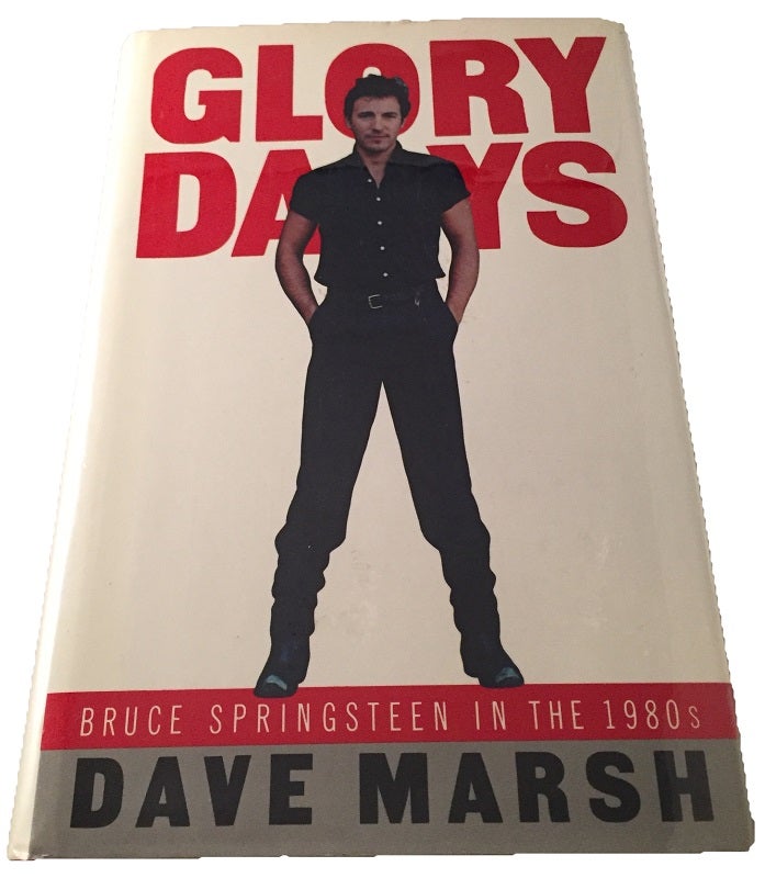 Item #2 Glory Days; Bruce Springsteen in the 1980's. Dave MARSH.