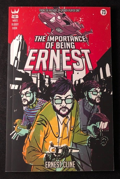 Item #2020 The Importance of Being Ernest (SIGNED FIRST PRINTING). Ernest CLINE.
