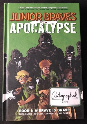 Item #2040 Junior Braves of the Apocalypse (SIGNED FIRST EDITION). Greg SMITH, Michael TANNER,...