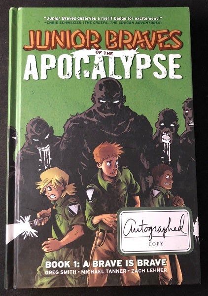 Item #2040 Junior Braves of the Apocalypse (SIGNED FIRST EDITION). Greg SMITH, Michael TANNER, Zach LEHNER.