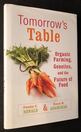 Item #2072 Tomorrow's Table: Organic Farming, Genetics, and the Future of Food. Pamela RONALD,...