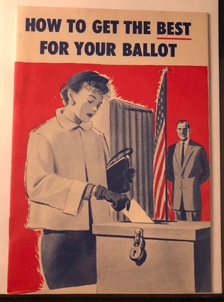 Item #2091 How to Get the Best for Your Ballot (FIRST PRINTING). Frank D. MORRIS