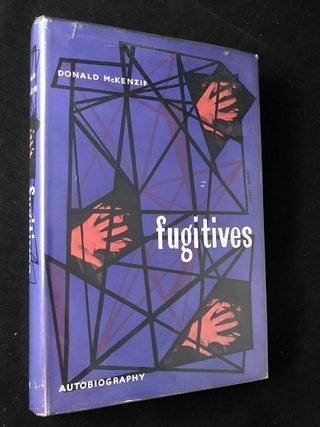 Item #2104 Fugitives (1st UK w/ DJ). Donald MCKENZIE