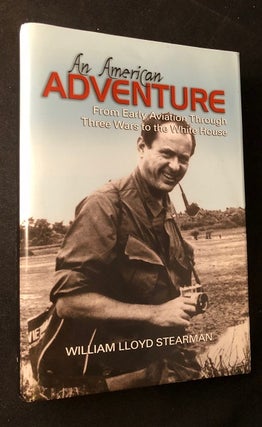 Item #2123 An American Adventure: From Early Aviaton Through Three Wars to the White House...
