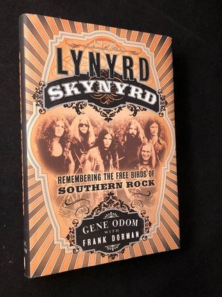 Item #2125 Lynyrd Skynyrd: Remembering the Free Birds of Southern Rock (SIGNED FIRST PRINTING)....