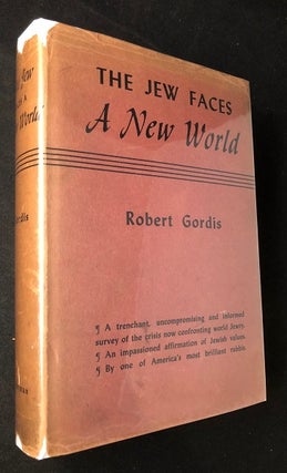 Item #2146 The Jew Faces a New World (FIRST PRINTING W/ DJ). Robert GORDIS