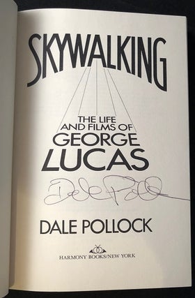 Skywalking: The Life and Films of George Lucas (SIGNED FIRST PRINTING)