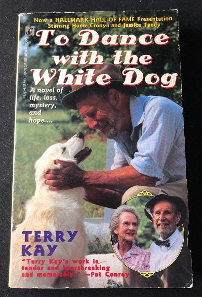 Item #2244 To Dance with the White Dog (HALLMARK MOVIE TIE-IN w/ Hume Cronyn and Jessica Tandy on cover). Terry KAY.