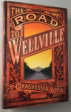Item #230 The Road to Wellville. T. Coraghessan BOYLE