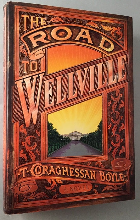 Item #230 The Road to Wellville. T. Coraghessan BOYLE.