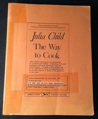 Item #2315 The Way to Cook (SCARCE UNCORRECTED PROOF COPY). Julia CHILD