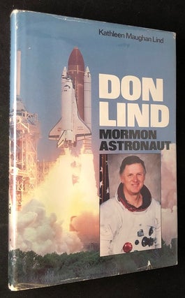 Item #2363 Don Lind: Mormon Astronaut. Science, Technology, Don LIND, Kathleen Marughan LIND