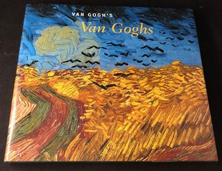 Item #2369 Van Gogh's Van Goghs (FIRST PRINTING). Richard KENDALL, John LEIGHTON, Sjraar van...