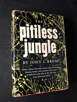 Item #2394 The Pitiless Jungle; "Africa - whose very name evokes strife and mystery, ferocity,...