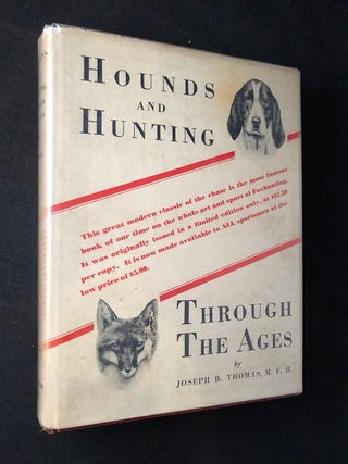 Item #2395 Hounds and Hunting Through the Ages (SIGNED FIRST THUS w/ Photo of Author). Joseph THOMAS