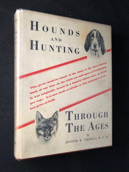 Item #2395 Hounds and Hunting Through the Ages (SIGNED FIRST THUS w/ Photo of Author). Joseph THOMAS.