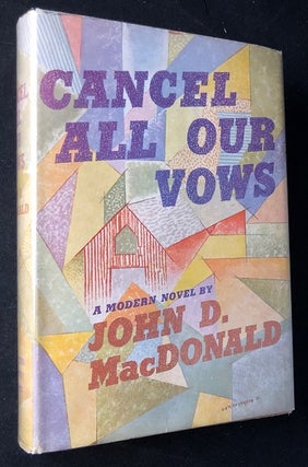 Item #2426 Cancel All Our Vows (SIGNED AND INSCRIBED FIRST PRINTING). John D. MACDONALD