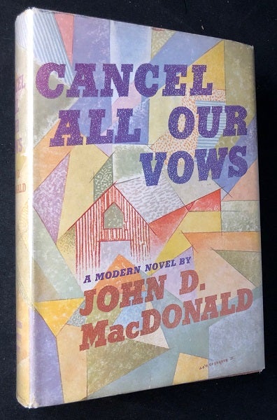 Item #2426 Cancel All Our Vows (SIGNED AND INSCRIBED FIRST PRINTING). John D. MACDONALD.