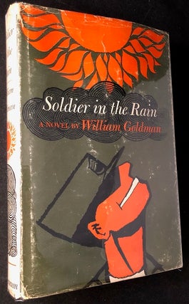 Item #2469 Soldier in the Rain (SIGNED FIRST PRINTING). William GOLDMAN
