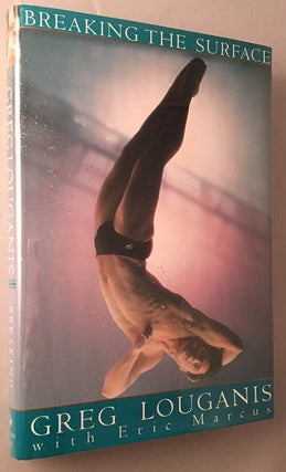 Item #252 Breaking the Surface (SIGNED FIRST PRINTING). Greg LOUGANIS, Eric MARCUS
