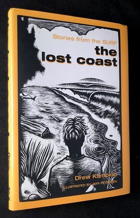 Item #2531 The Lost Coast: Stories from the Surf (SURFING). Drew KAMPION
