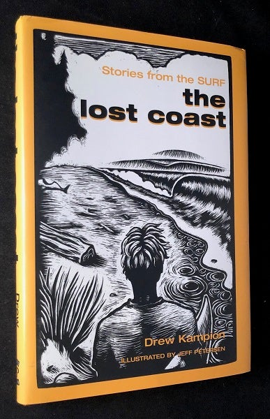 Item #2531 The Lost Coast: Stories from the Surf (SURFING). Drew KAMPION.