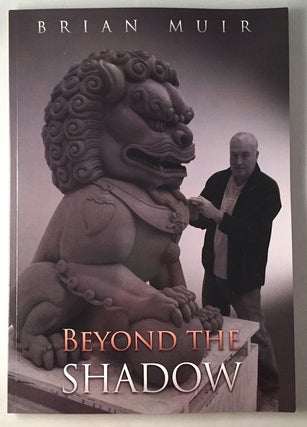 Item #257 Beyond the Shadow (SIGNED FIRST EDITION BOOK). Brian MUIR