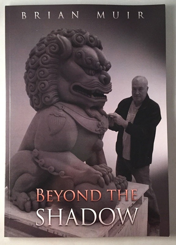 Item #257 Beyond the Shadow (SIGNED FIRST EDITION BOOK). Brian MUIR.